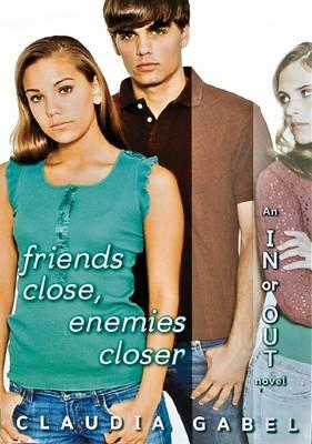 In or Out: #4 Friends Close Enemies Closer