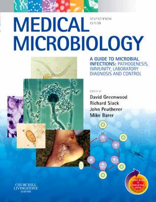Medical Microbiology: A Guide to Microbial Infections: Pathogenesis, Immunity, Laboratory Diagnosis and Control