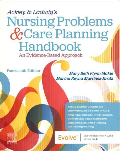Ackley & Ladwig's Nursing Problems & Care Planning Handbook: An Evidence-Based Approach: An Evidence-Based Approach