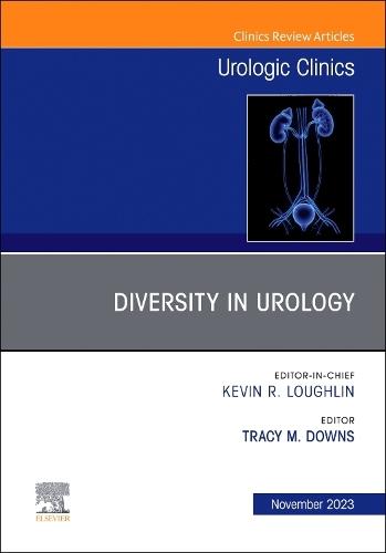 Diversity in Urology, An Issue of Urologic Clinics