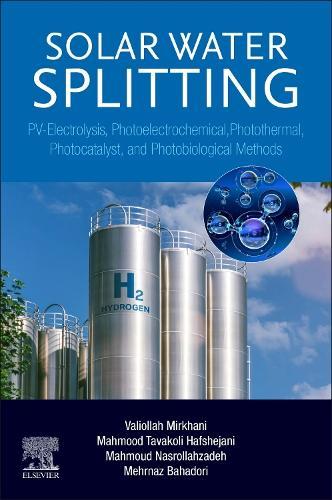 Solar Water Splitting: PV-Electrolysis, Photoelectrochemical, Photothermal, Photocatalyst, and Photobiological Methods
