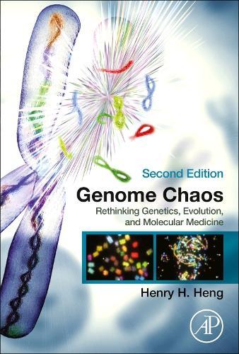 Genome Chaos: Rethinking Genetics, Evolution, and Molecular Medicine