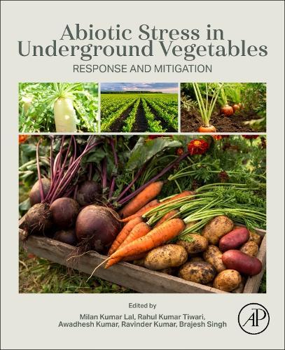 Abiotic Stress in Underground Vegetables: Response and Mitigation