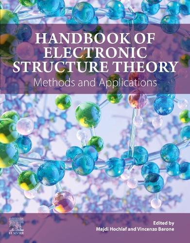 Handbook of Electronic Structure Theory: Methods and Applications