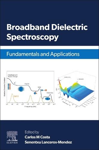 Broadband Dielectric Spectroscopy: Fundamentals and Applications