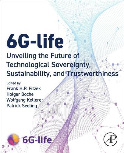 6G-life: Unveiling the Future of Technological Sovereignty, Sustainability, and Trustworthiness
