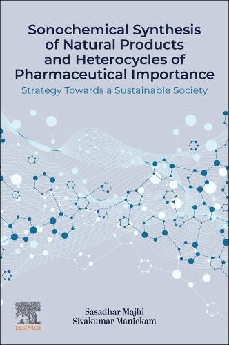 Sonochemical Synthesis of Natural Products and Heterocycles of Pharmaceutical Importance: Strategy Towards a Sustainable Society
