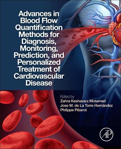 Advances in Blood Flow Quantification Methods for Diagnosis, Monitoring, Prediction, and Personalized Treatment of Cardiovascular Disease
