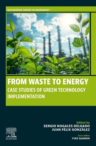 From Waste to Energy: Case Studies of Green Technology Implementation