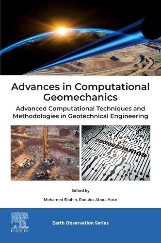 Advances in Computational Geomechanics: Advanced Computational Techniques and Methodologies in Geotechnical Engineering