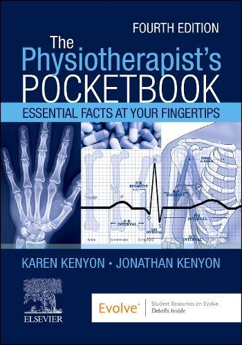 Kenyon - The Physiotherapist's Pocketbook: Essential Facts at Your Fingertips: Essential Facts at Your Fingertips