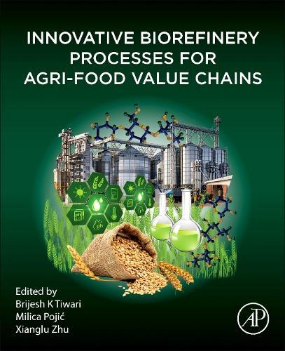Innovative Biorefinery Processes for Agri-Food Value Chains