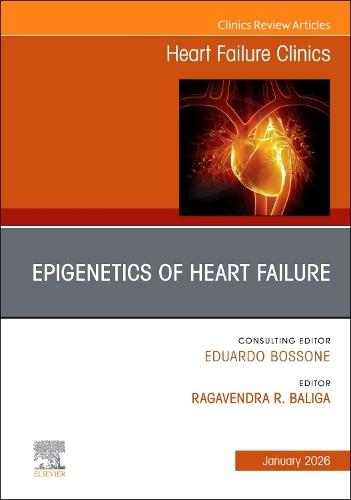 Epigenetics of Heart Failure, An issue of Heart Failure Clinics