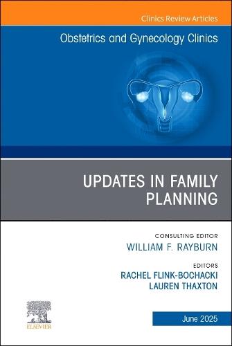 Updates in Family Planning, An Issue of Obstetrics and Gynecology Clinics of North America