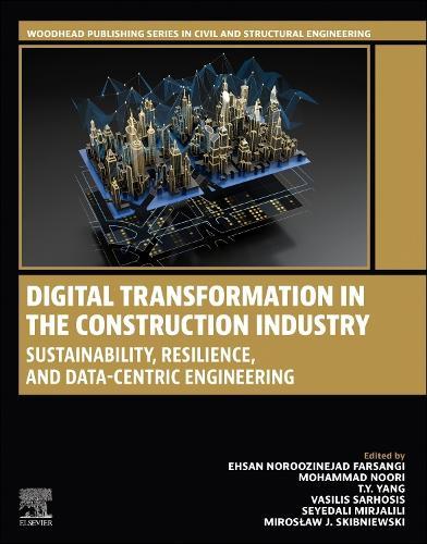 Digital Transformation in the Construction Industry: Sustainability, Resilience, and Data-Centric Engineering