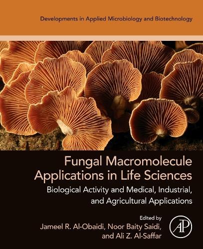 Fungal Macromolecule Applications in Life Sciences: Biological Activity and Medical, Industrial, and Agricultural Applications