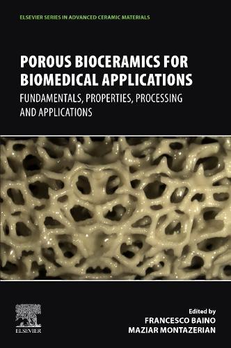 Porous Bioceramics for Biomedical Applications: Fundamentals, Properties, Processing and Applications