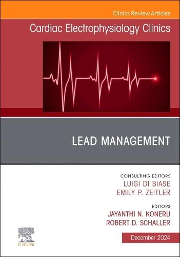 Lead Management, An Issue of Cardiac Electrophysiology Clinics