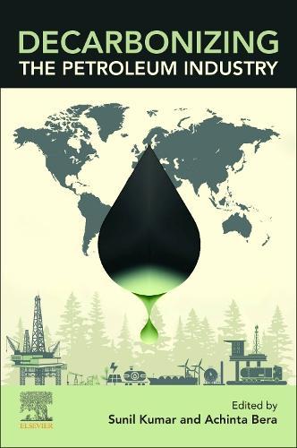 Decarbonizing the Petroleum Industry: Current Status, Ongoing Activities, and Future Prospects