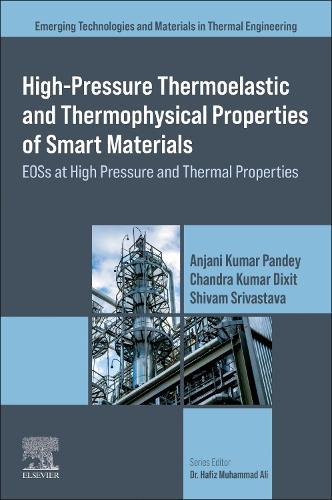 High-Pressure Thermoelastic and Thermophysical Properties of Smart Materials: EOSs at High Pressure and Thermal Properties