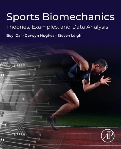 Sports Biomechanics: Theories, Examples, and Data Analysis