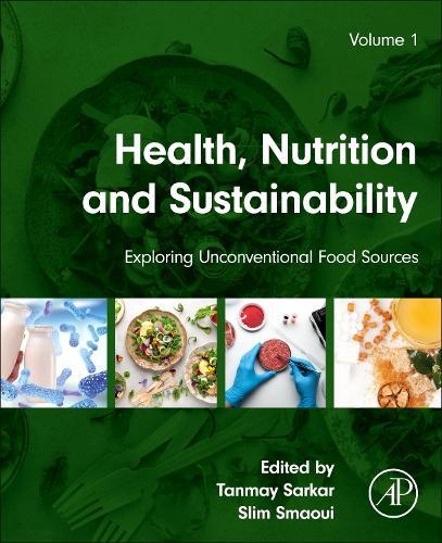 Health, Nutrition and Sustainability: Exploring Unconventional Food Sources Volume 1
