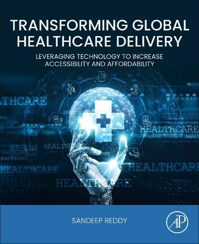 Transforming Global Healthcare Delivery: Leveraging Technology to Increase Accessibility and Affordability