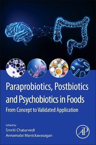 Paraprobiotics, Postbiotics and Psychobiotics in Foods: From Concept to Validated Application
