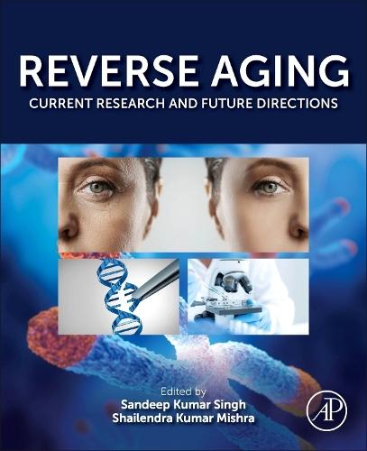 Reverse Aging: Current Research and Future Directions