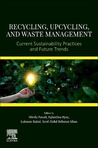 Recycling, Upcycling, and Waste Management: Current Sustainability Practices and Future Trends