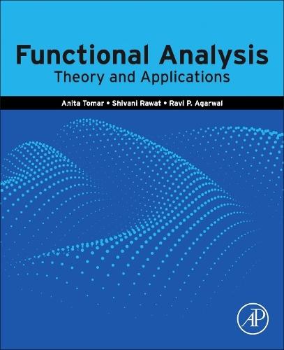 Functional Analysis: Theory and Applications