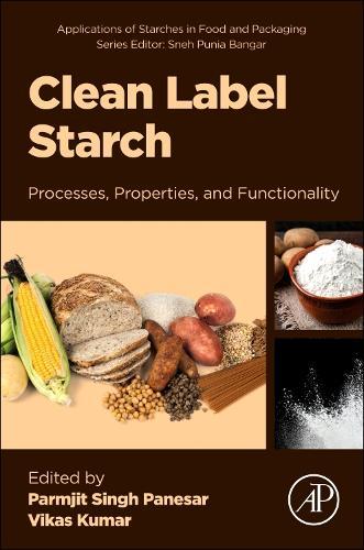 Clean Label Starch: Processes, Properties and Functionality