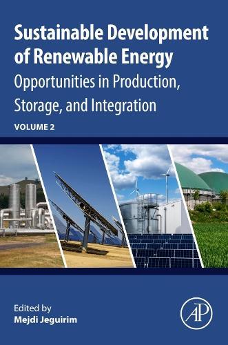 Sustainable Development of Renewable Energy: Volume 2: Opportunities in Production, Storage, and Integration