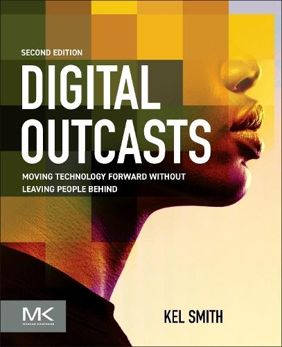 Digital Outcasts: Moving Technology Forward without Leaving People Behind