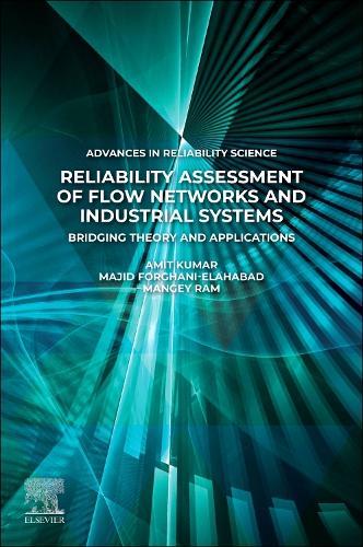 Reliability Assessment of Flow Networks and Industrial Systems: Bridging Theory and Applications