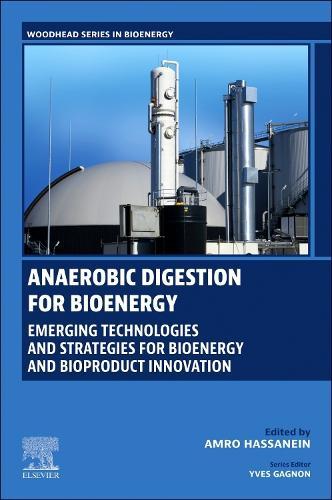 Anaerobic Digestion for Bioenergy: Emerging Technologies and Strategies for Bioenergy and Bioproduct Innovation