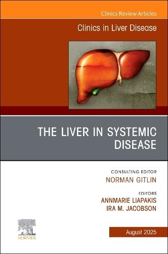The Liver in Systemic Disease, An Issue of Clinics in Liver Disease
