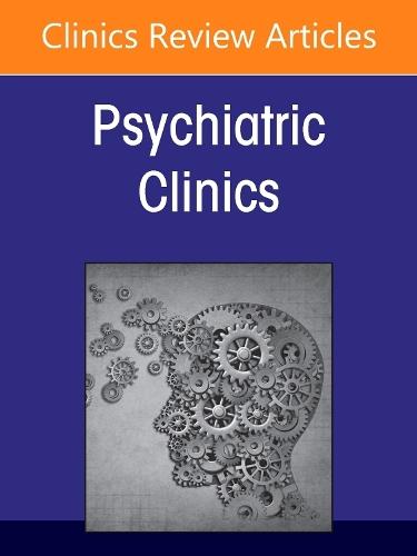 Acceptance and Commitment Therapy for Psychiatric Disorders, An Issue of Psychiatric Clinics of North America