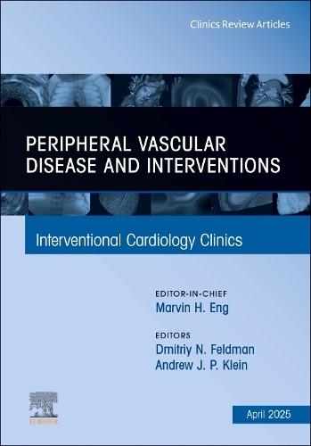 Peripheral Vascular Disease and Interventions, An Issue of Interventional Cardiology Clinics