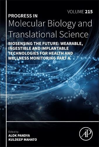 Biosensing the Future: Wearable, Ingestible and Implantable Technologies for Health and Wellness Monitoring Part A