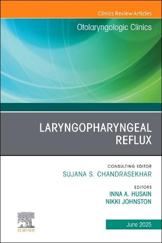 Laryngopharyngeal Reflux, An Issue of Otolaryngologic Clinics of North America
