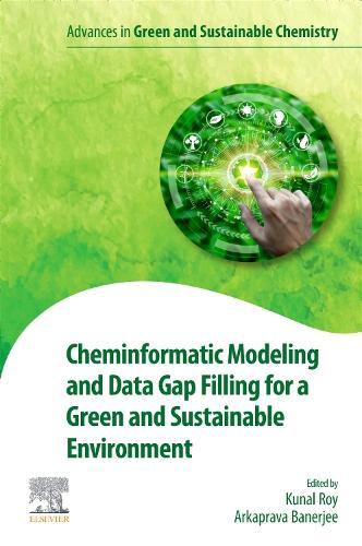 Cheminformatic Modeling and Data Gap Filling for a Green and Sustainable Environment