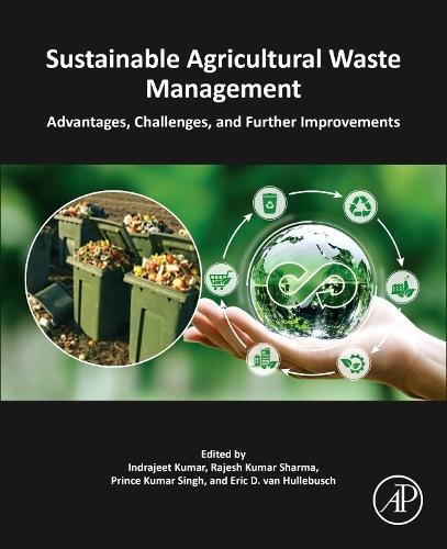 Sustainable Agricultural Waste Management: Advantages, Challenges, and Further Improvements