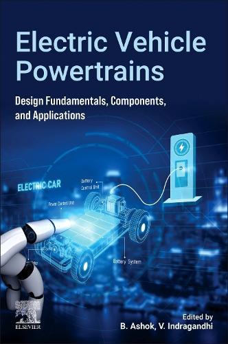 Electric Vehicle Powertrains: Design Fundamentals, Components, and Applications