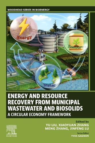 Energy and Resource Recovery from Municipal Wastewater and Biosolids: A Circular Economy Framework