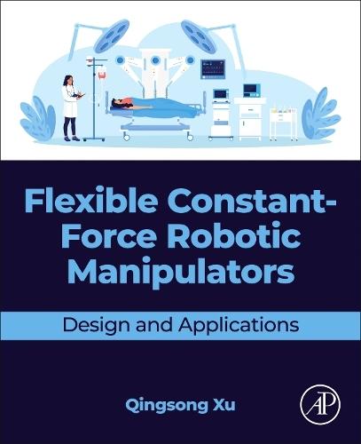 Flexible Constant-Force Robotic Manipulators: Design and Applications