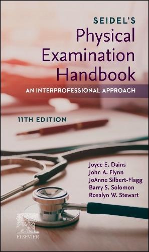 Seidel's Physical Examination Handbook: An Interprofessional Approach: SEIDEL'S PHY EXAM HB INT APP 11E