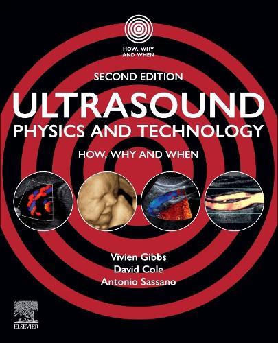 Ultrasound Physics and Technology: How, Why and When