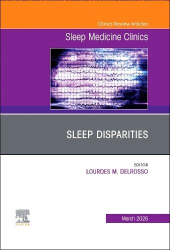 Sleep Disparities, An Issue of Sleep Medicine Clinics