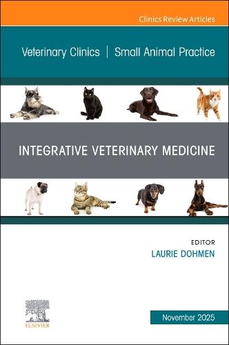 Integrative Veterinary Medicine, An Issue of Veterinary Clinics of North America: Small Animal Practice
